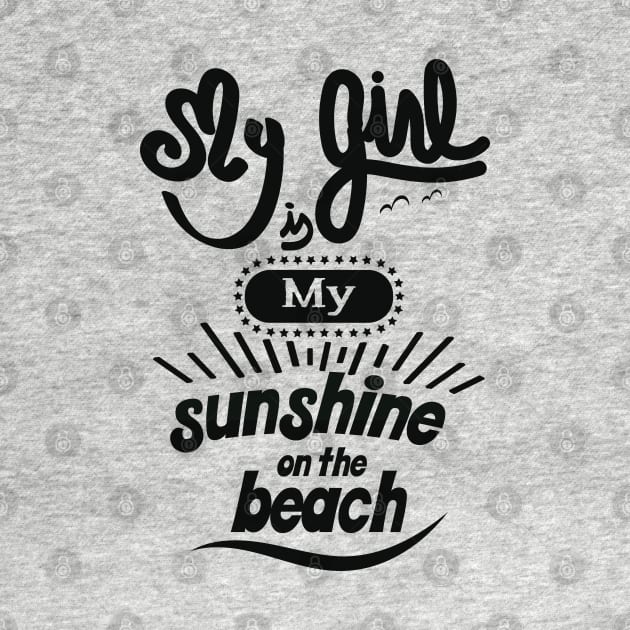 My girl is my sunshine on the beach (black) by ArteriaMix
